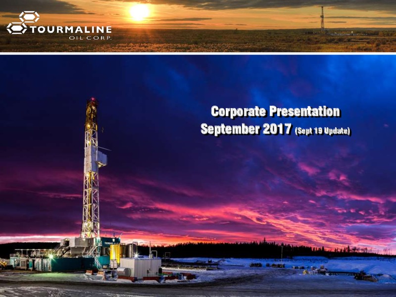 September 2017 Corporate Presentation Update – Tourmaline Oil Corp. – slide 1