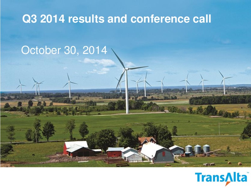 Q3 2014 Results and Conference Call – Transalta Corp. – slide 1