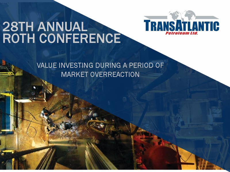 28th Annual Roth Conference – Transatlantic Petroleum Ltd. – slide 1