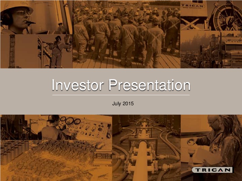 JULY 2015 INVESTOR PRESENTATION – Trican Well Service Ltd. – slide 38