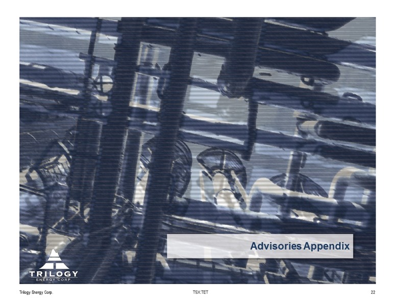 September 2016 Corporate Presentation – Trilogy Energy Corp. – slide 22
