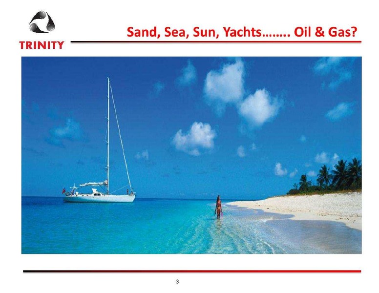 SEPTEMBER 2013 INVESTOR PRESENTATION – Trinity Exploration and Production Limited – slide 3