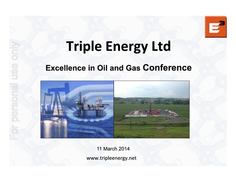 EXCELLENCE IN OIL AND GAS CONFERENCE – Triple Energy Limited – slide 1
