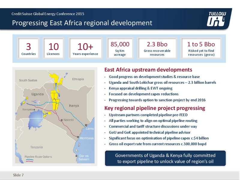 Credit Suisse Global Energy Conference – Tullow Oil Plc – slide 7