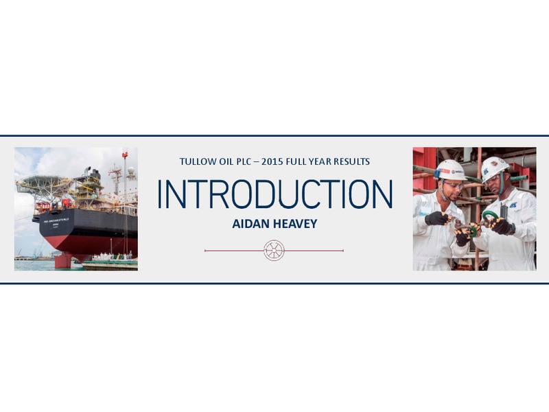 FY 2015 Results – Tullow Oil Plc – slide 2
