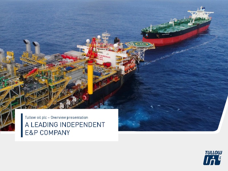 May 2018 Overview Presentation – Tullow Oil Plc – slide 2