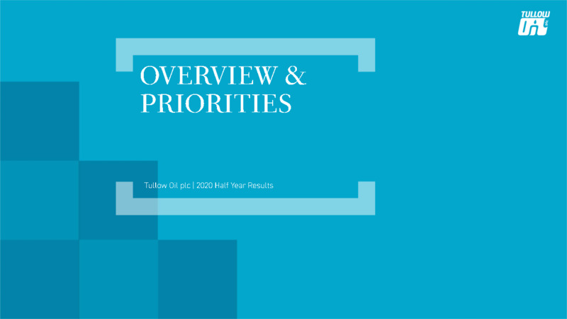 2020 Half Year Results – Tullow Oil Plc – slide 3