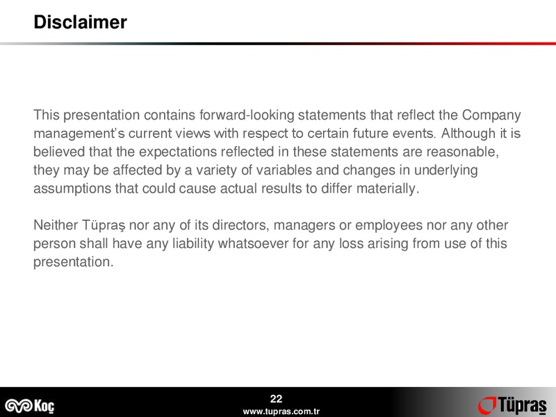 Q1 2014 EARNINGS CALL – Turkiye Petrol Rafinerileri A.S – slide 22