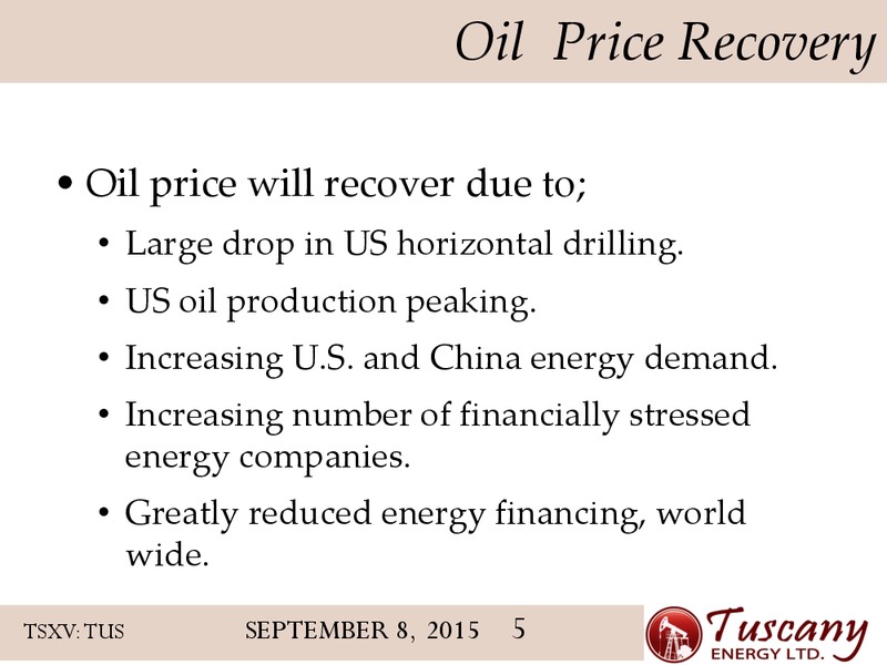 September 2015 Corporate Presentation – Tuscany Energy Ltd. – slide 5