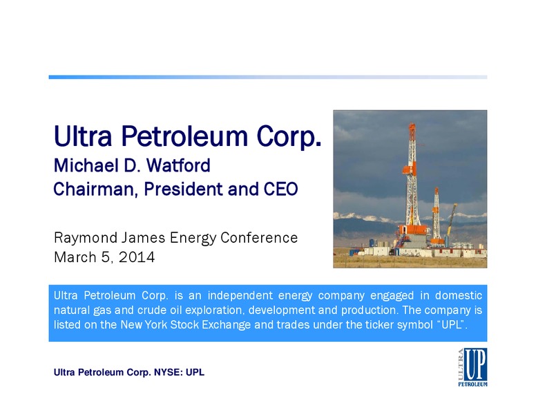 Raymond James Energy Conference – Ultra Petroleum Corp. – slide 1