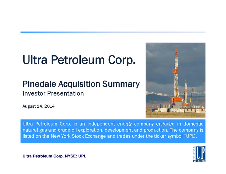 Pinedale Acquisition Summary – Ultra Petroleum Corp. – slide 1