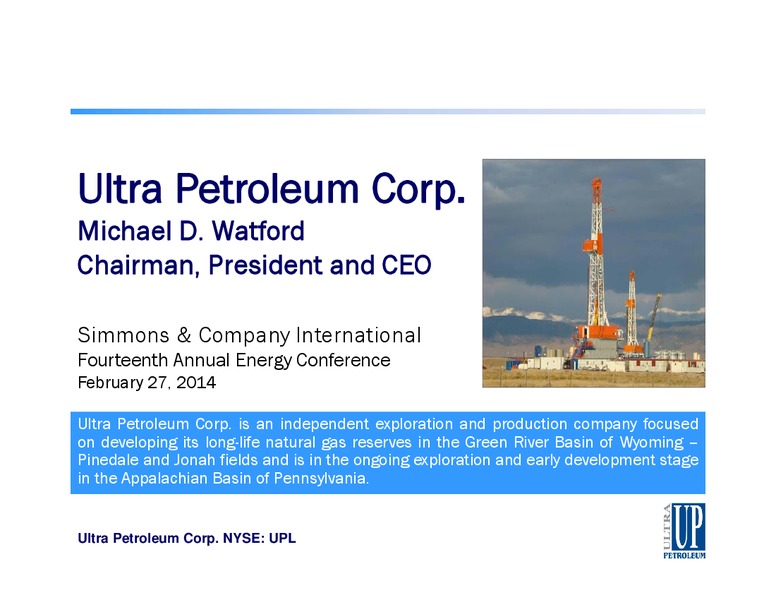 Simmons & Company International Annual Energy Conference – Ultra Petroleum Corp. – slide 1