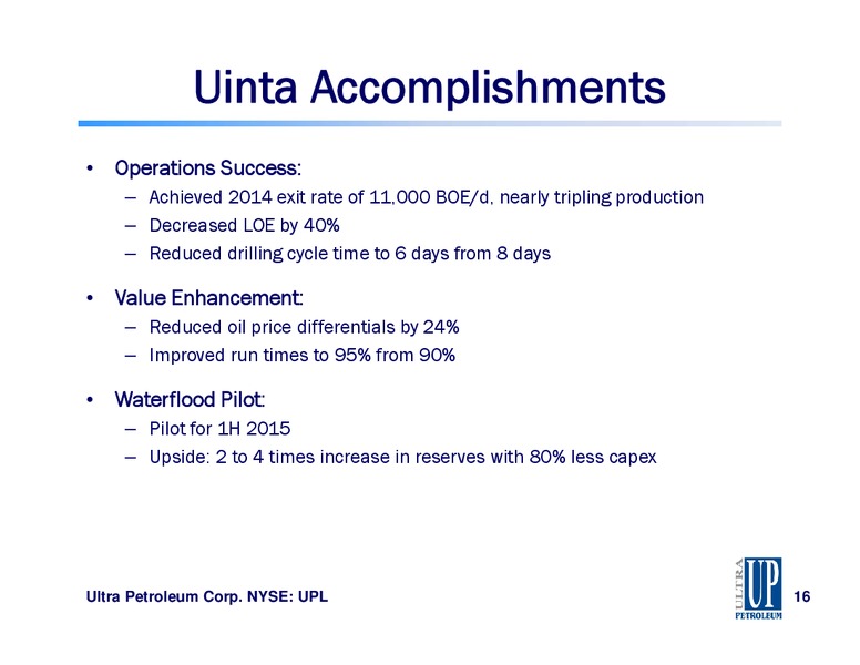 SCOTIA HOWARD WEIL ENERGY CONFERENCE – Ultra Petroleum Corp. – slide 16