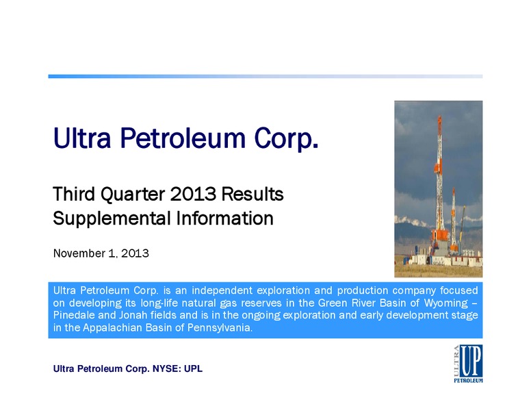Q3 2013 EARNINGS CALL – Ultra Petroleum Corp. – slide 1