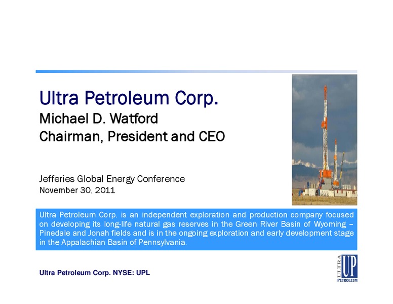 JEFFERIES GLOBAL ENERGY CONFERENCE – Ultra Petroleum Corp. – slide 1