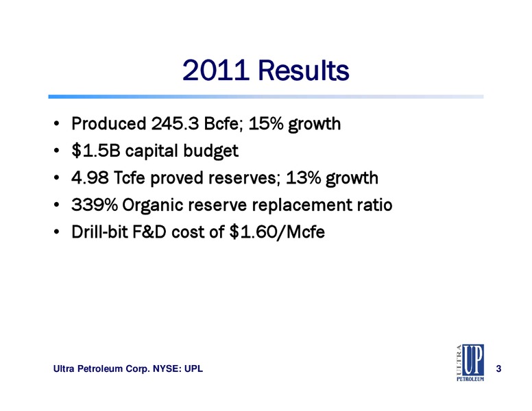 CAPITAL ONE SOUTHCOAST ENERGY CONFERENCE – Ultra Petroleum Corp. – slide 3