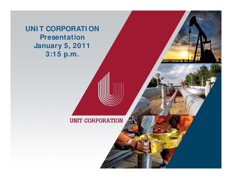 JANUARY 2011 CORPORATE PRESENTATION – Unit Corp. – slide 1