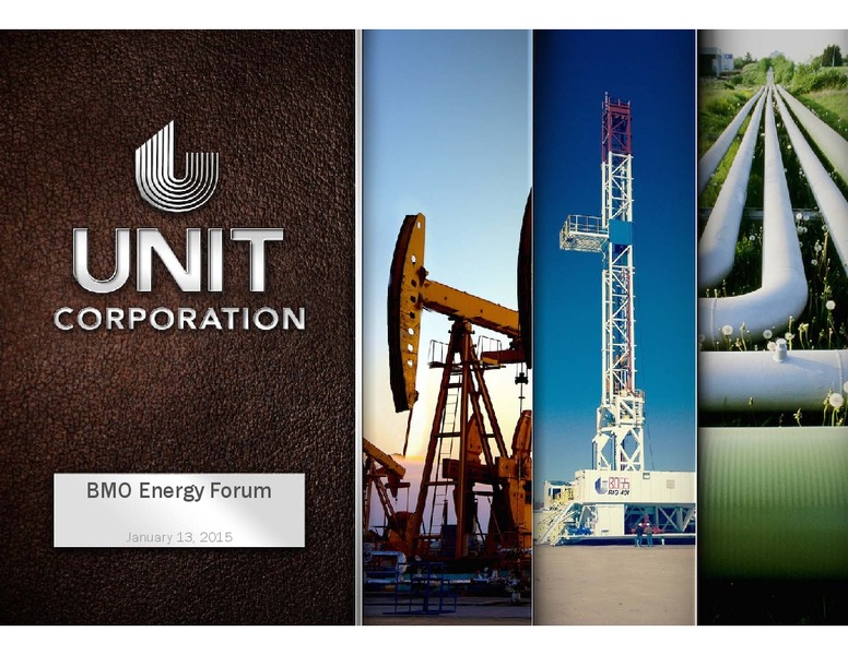 BMO Energy Forum – Unit Corp. – slide 1