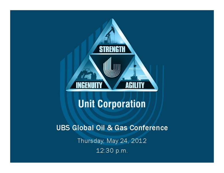 UBS GLOBAL OIL AND GAS CONFERENCE – Unit Corp. – slide 1