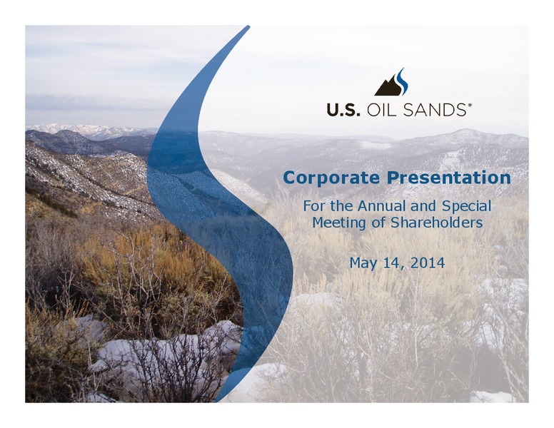 Corporate Presentation For the Annual and Special Meeting of Shareholders – US Oil Sands Inc. – slide 1