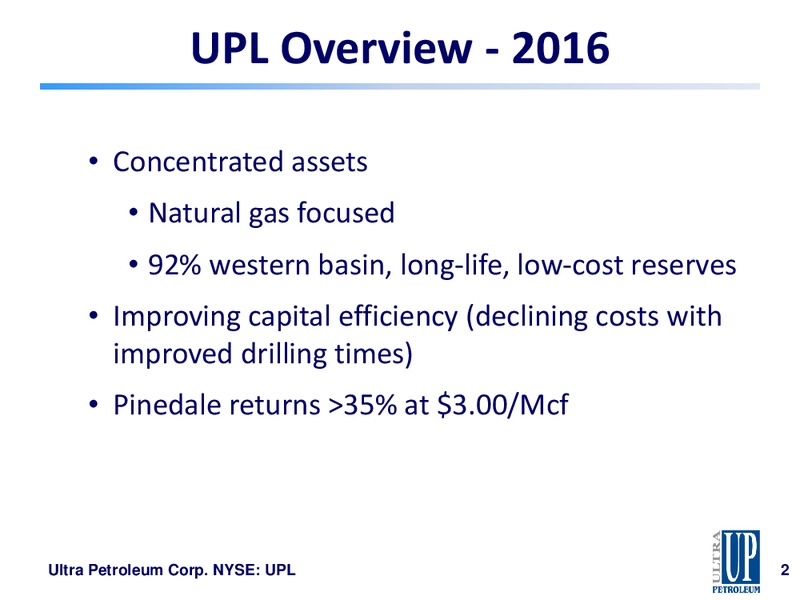 April 2016 Presentation by Chairman – Ultra Petroleum Corp. – slide 2