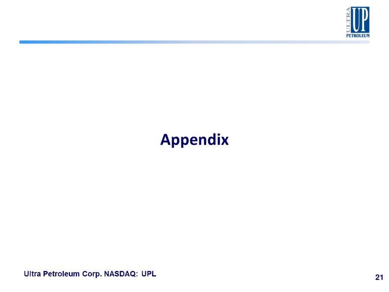 IPAA Oil and Gas Investment Symposium – Ultra Petroleum Corp. – slide 20