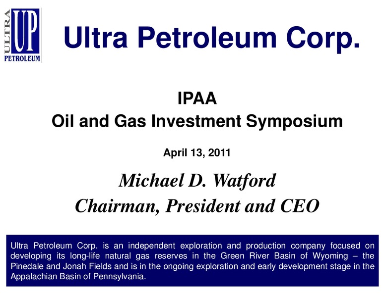 IPAA 2011 OGIS New York – Ultra Petroleum Corp. – slide 1