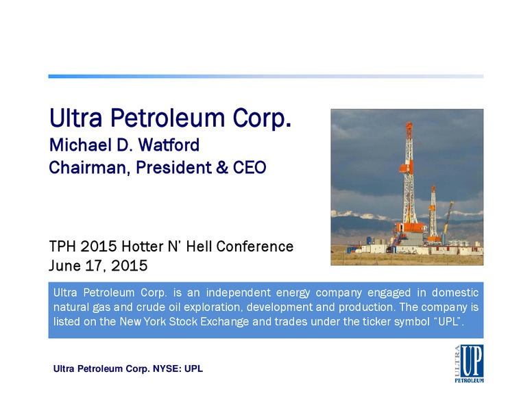 TPH 2015 HOTTER N HELL CONFERENCE – Ultra Petroleum Corp. – slide 1