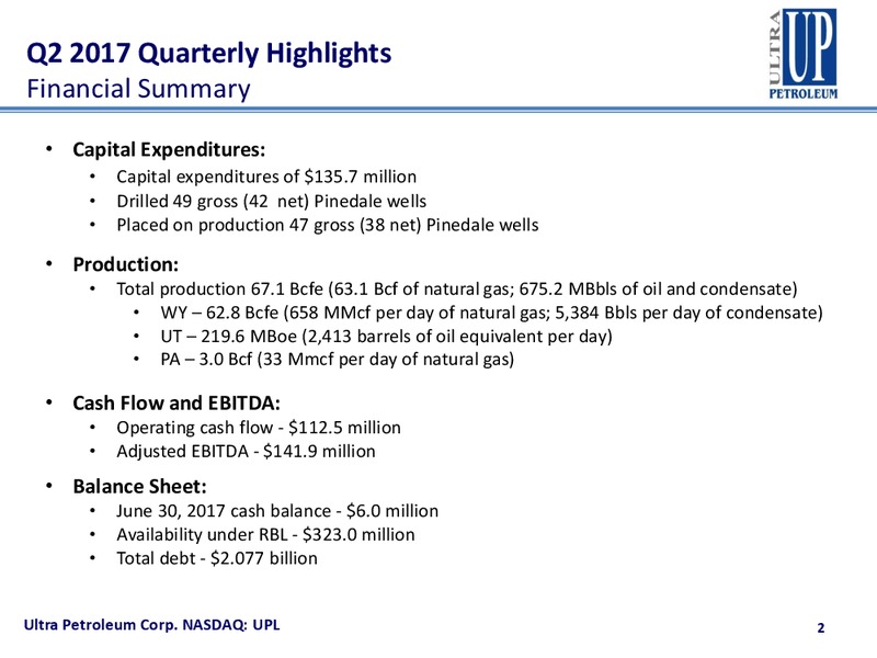2Q 2017 Earnings Update – Ultra Petroleum Corp. – slide 2
