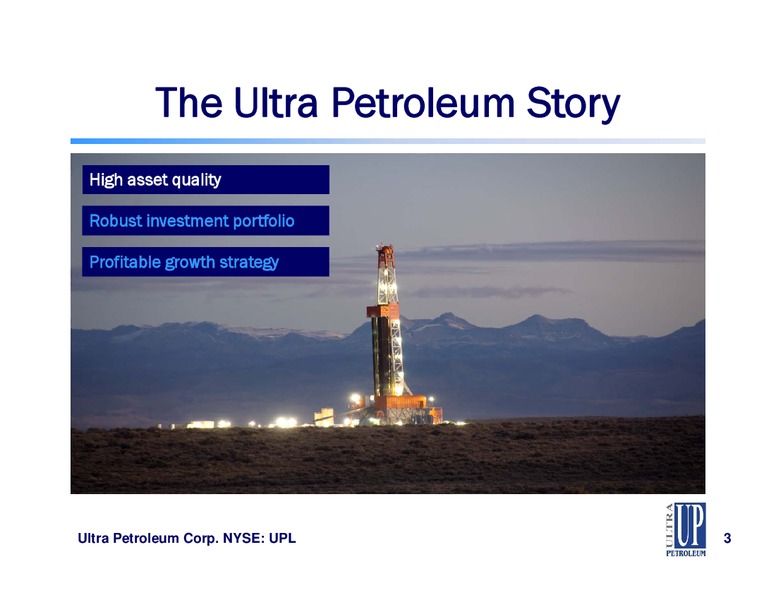 Capital One Southcoast 6th Annual Energy Conference – Ultra Petroleum Corp. – slide 3