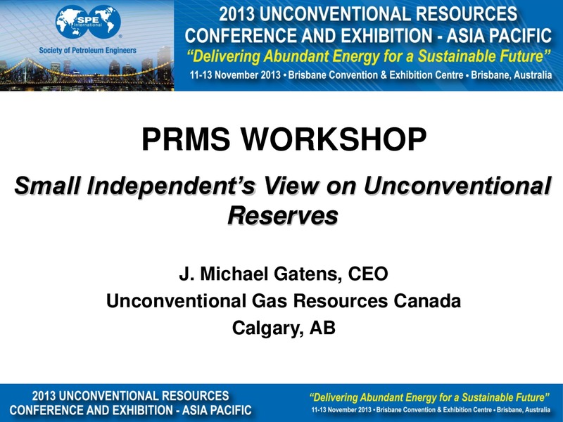 Small Independents View on Unconventional Reserves – Unconventional Gas Resources – slide 1