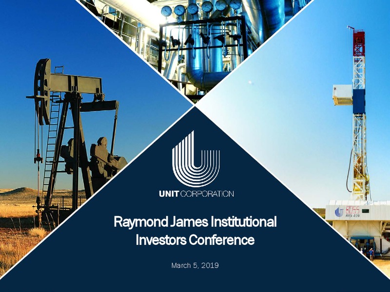 Raymond James Institutional Investor Conference – Unit Corp. – slide 1