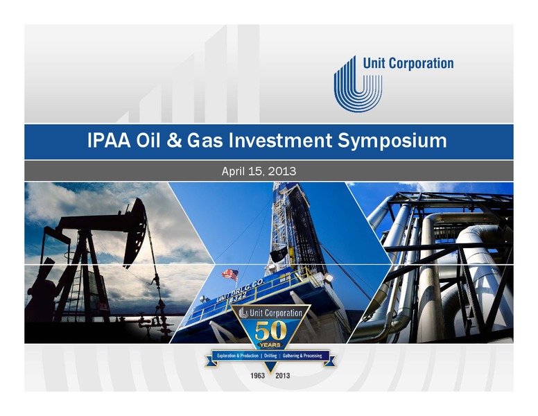 APRIL 2013 IPAA OGIS – Unit Corp. – slide 1