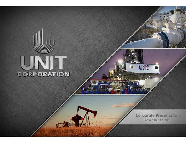 November 2015 Corporate Presentation – Unit Corp. – slide 1