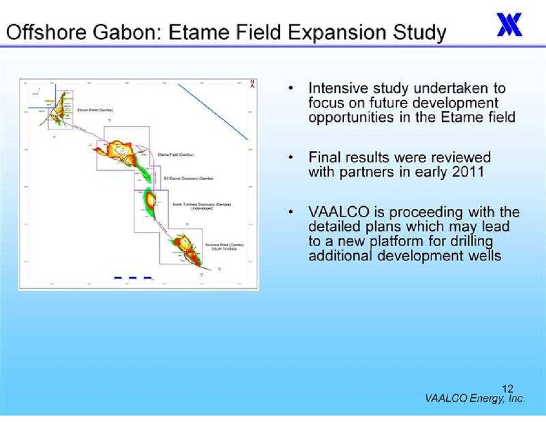 RODMAN AND RENSHAW ANNUAL GLOBAL INVESTMENT CONFERENCE – Vaalco Energy Inc. – slide 12