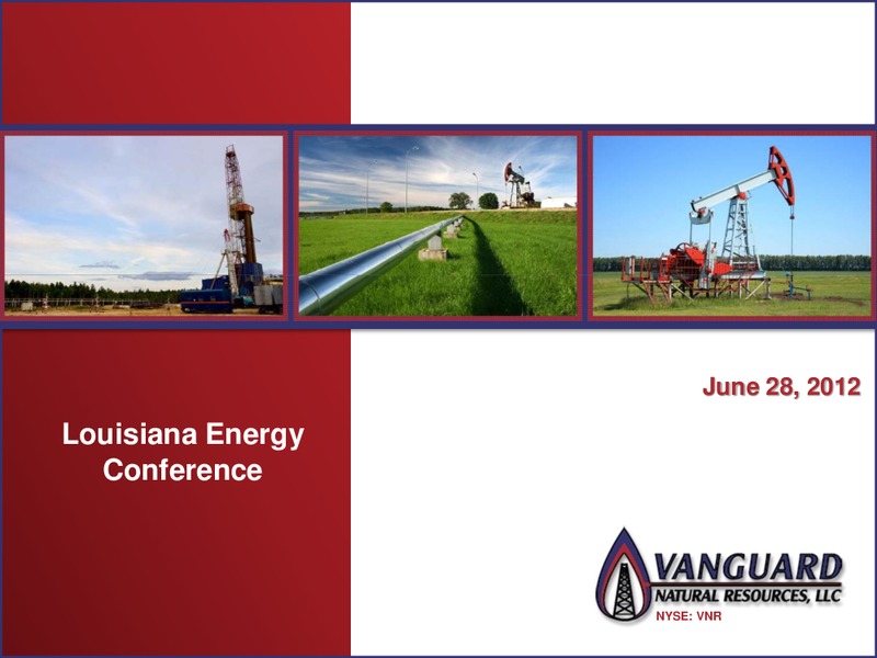 LOUISIANA ENERGY CONFERENCE – Vanguard Natural Resources, Llc – slide 1