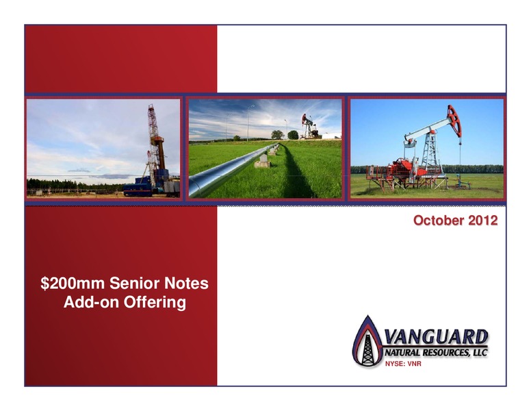 200MM SENIOR NOTES ADD ON OFFERING – Vanguard Natural Resources, Llc – slide 1