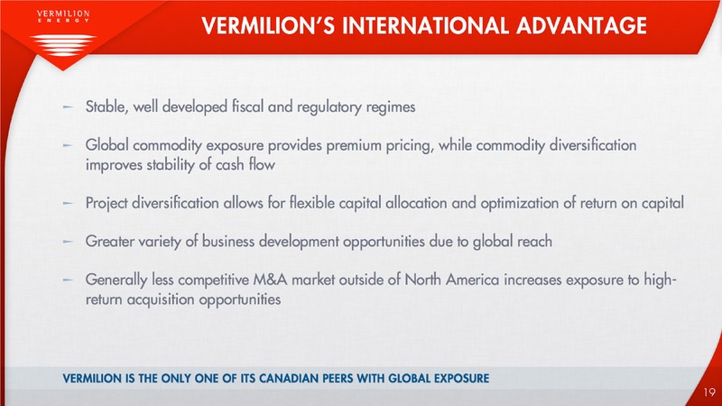 AUGUST 2013 INVESTOR PRESENTATION – Vermilion Energy Inc. – slide 19
