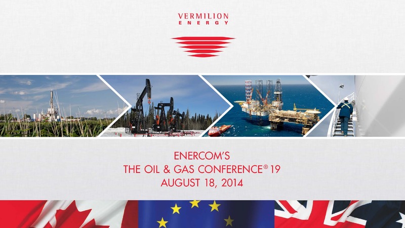 THE ENERCOM OIL AND GAS CONFERENCE – Vermilion Energy Inc. – slide 1