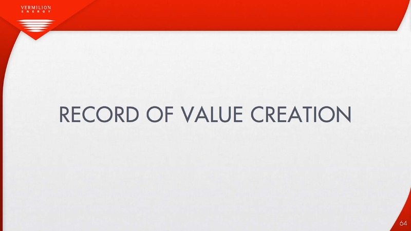 Defined Production Growth Reliable and Growing Dividends – Vermilion Energy Inc. – slide 64