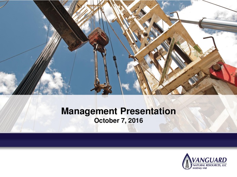 October 2016 Management Presentation – Vanguard Natural Resources, Llc – slide 1