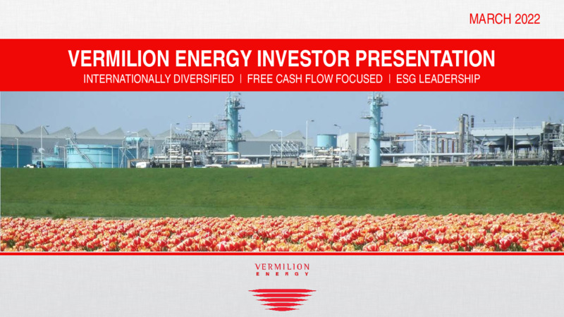March 2022 Investor Presentation – Vermilion Energy Inc. – slide 1