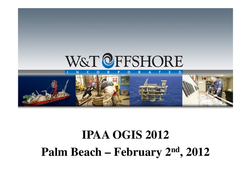 IPAA OGIS 2012 – W&T Offshore Inc. – slide 1