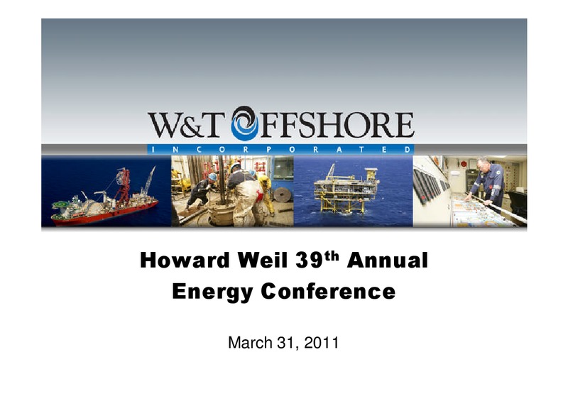 Howard Weil 39th Annual Energy Conference – W&T Offshore Inc. – slide 1