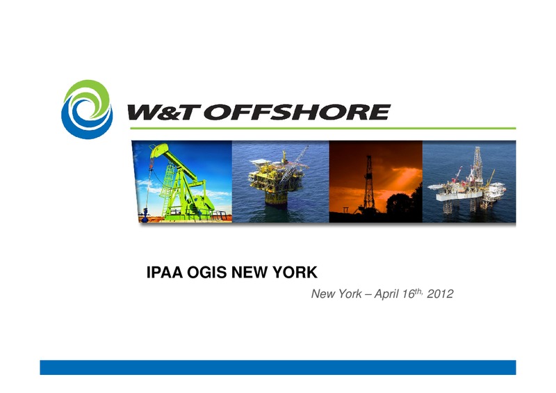IPAA OGIS NEW YORK – W&T Offshore Inc. – slide 1