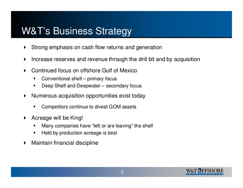 UBS 2007 Leveraged Finance Conference – W&T Offshore Inc. – slide 2