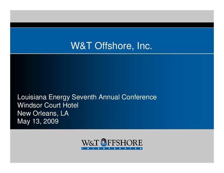 Louisiana Energy Seventh Annual Conference – W&T Offshore Inc. – slide 1