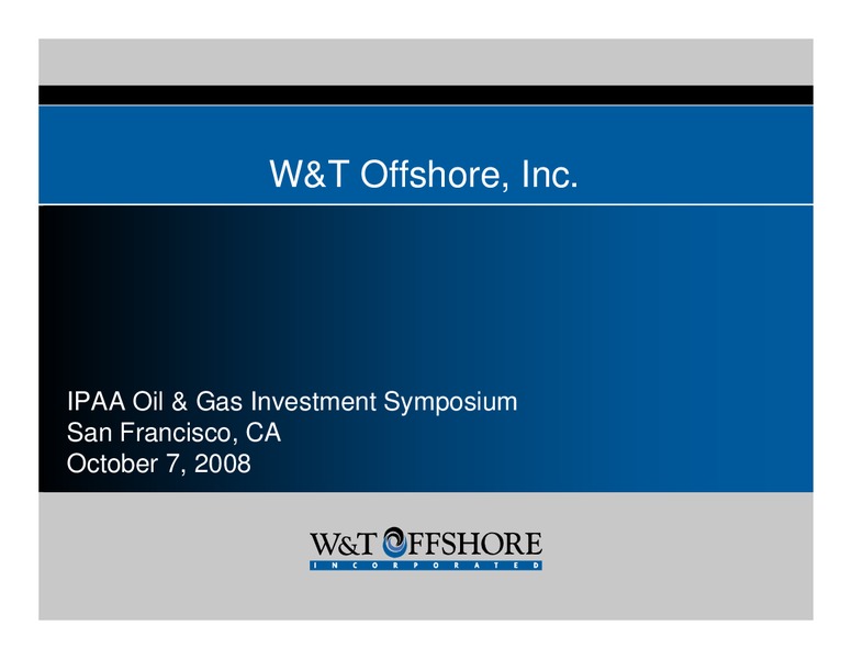 IPAA Oil & Gas Investment Symposium – W&T Offshore Inc. – slide 1