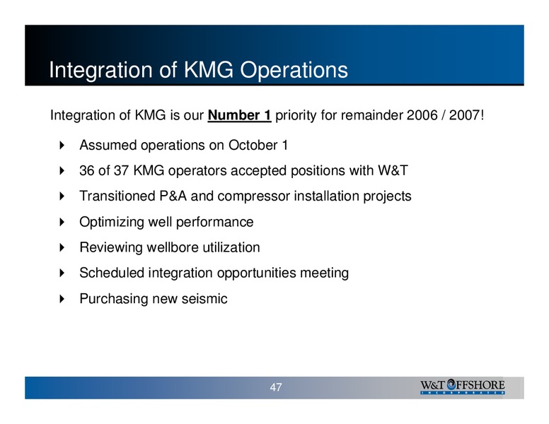 W&T Offshore Inc 2006 Analyst Day – W&T Offshore Inc. – slide 47