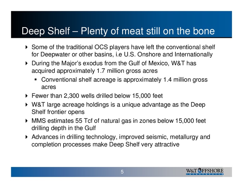 2008 IPAA HAPL US OFFSHORE BREIFING – W&T Offshore Inc. – slide 6